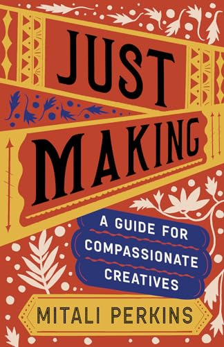 cover image Just Making: A Guide for Compassionate Creatives