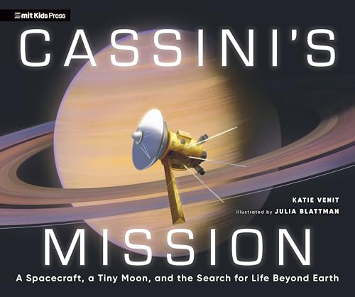 cover image Cassini’s Mission: A Spacecraft, a Tiny Moon, and the Search for Life Beyond Earth