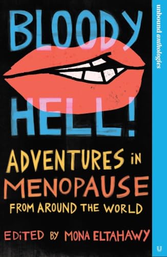 cover image Bloody Hell! Adventures in Menopause from Around the World