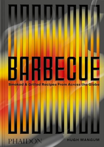 cover image Barbecue: Smoked & Grilled Recipes from Across the Globe
